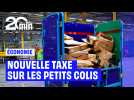 Les petits colis sont désormais taxés