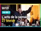 [T'AS SUIVI ?] L'actu de la semaine du 27 février
