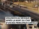 Violences après la mort du chef d'un des principaux cartels