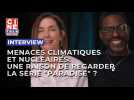 Menaces climatiques et nucléaires: une raison de regarder la série "Paradise" ?