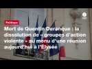 VIDÉO. Mort de Quentin Deranque : la dissolution de « groupes d'action violente » au menu d'une réunion aujourd'hui à l'Élysée