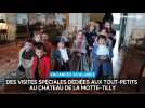 Des visites spéciales dédiées aux tout-petits au château de La Motte-Tilly