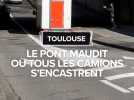 Le pont maudit à Toulouse où tous les camions s'encastrent