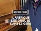 Ils fabriquent des orgues à la pointe de la modernité à Plaisance-du-Gers