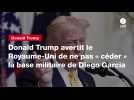 VIDEO. Donald Trump avertit le Royaume-Uni de ne pas « céder » la base militaire de Diego Garcia