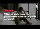 VIDEO. TDAH et addictions : le gouvernement lance un guide préventif