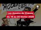 VIDEO. Les dessins de Chaunu du 16 au 20 février 2026