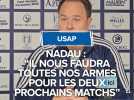 Nadau : "Il nous faudra toutes nos armes pour les deux prochains matchs"