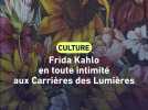 Frida Kahlo en toute intimité aux Carrières des Lumières