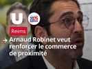 Municipales 2026. Arnaud Robinet détaille ses mesures pour le commerce à Reims et son attractivité