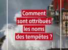 Comment sont choisis les noms des tempêtes ?