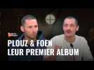 Plouz&Foen, la nouvelle vague bretonne