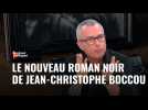 Bric à Brac : Jean-Christophe Boccou présente son nouveau roman noir