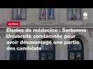 VIDÉO. Études de médecine : Sorbonne Université condamnée pour avoir désavantagé une partie des candidats