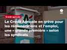 VIDEO. Le Crédit Agricole en grève pour les rémunérations et l'emploi, une « grande première » selon les syndicats