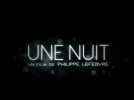 Une nuit (Bande Annonce)