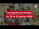 VIDEO. Les dessins de Chaunu du 19 au 23 janvier 2026