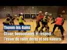 Thonon : sport de contact, le roller derby en plein essor