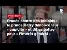 VIDEO. Procès contre des tabloïds : le prince Harry dénonce leur « cupidité » et dit se battre pour «l'intérêt général»
