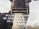 Pourquoi l'Ariège boycotte le salon de l'agriculture 2026
