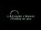 Les Fils de l'homme (Bande Annonce VF)