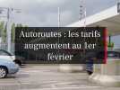 Hausse des tarifs des péages au 1er février 2026