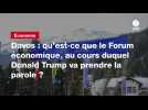 VIDEO. Davos : qu'est-ce que le Forum économique, au cours duquel Donald Trump va prendre la parole?