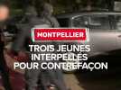 Contrefaçon : trois jeunes interpellés à Montpellier