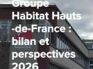 Groupe Habitat Hauts-de-France : bilan et perspectives 2026