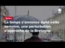 VIDEO. Météo : le temps s'annonce agité cette semaine, une perturbation s'approche de la Bretagne
