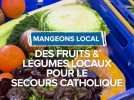 Mangeons local: des fruits et légumes locaux pour le Secours Catholique