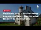 VIDÉO. Vacances 2026 : voici les dates à respecter pour réserver votre location au meilleur prix