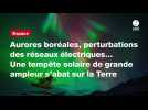 VIDEO. Aurores boréales, perturbations des réseaux électriques... Une tempête solaire de grande ampleur s'abat sur la Terre
