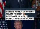 Guerre au Moyen-Orient: Trump promet de "venger" la mort de militaires américains