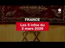 VIDEO. Les 5 infos France du 2 mars 2026