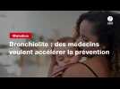 VIDÉO. Bronchiolite : des médecins veulent accélérer la prévention