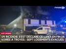 Un incendie s'est déclare ce lundi en fin de soirée à Troyes : sept logements évacués