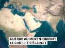 Guerre au Moyen-Orient: le conflit s'élargit