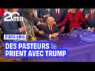 États-Unis : Des pasteurs « venus de tout le pays » prient avec Donald Trump dans le Bureau ovale.