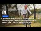 "Un enfant de 10 ans n'est pas prêt physiologiquement à faire de longues distances seul à vélo", les conseils d'une psy
