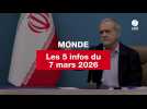 VIDEO. Les 5 infos Monde du 7 mars 2026