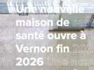 Une nouvelle maison de santé ouvre à Vernon fin 2026