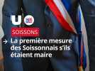 Quelle serait la première mesure des Soissonnais s'ils devenaient maire ?