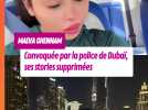 Maeva Ghennam convoquée par la police de Dubai : ses stories supprimées