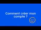 Comment créer mon compte ?