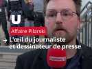 Affaire Pilarski : notre dessinateur de presse témoigne