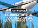 Le drone remplace le transport routiers pour les analyses sanguines