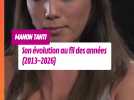 L'évolution physique de Manon Tanti au fil des années (2013-2026)