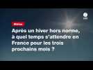 VIDÉO. Après un hiver hors norme, à quel temps s'attendre en France pour les trois prochains mois ?