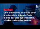 VIDÉO. Une plateforme de cours pour adultes de la Ville de Paris ciblée par une cyberattaque, plusieurs données volées